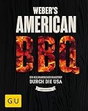 Weber's American BBQ: Ein kulinarischer Roadtrip durch die USA (Weber Grillen)