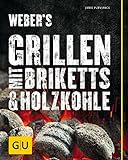 Weber's Grillen mit Briketts & Holzkohle (Weber Grillen)
